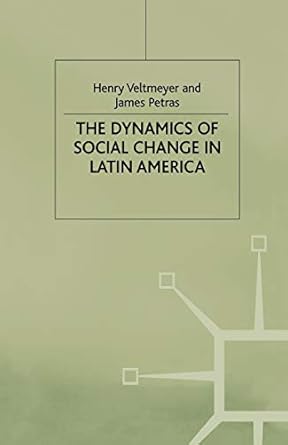 the dynamics of social change in latin america 1st edition henry veltmeyer ,j petras 1349411760,