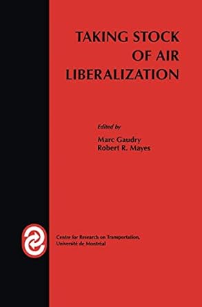 taking stock of air liberalization 1999th edition marc gaudry ,robert mayes 0792383877, 978-0792383871