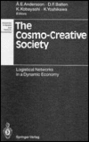 the cosmo creative society logistical networks in a dynamic economy 1st edition ake e andersson 0387571582,