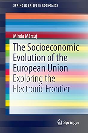 the socioeconomic evolution of the european union exploring the electronic frontier 1st edition mirela marcut