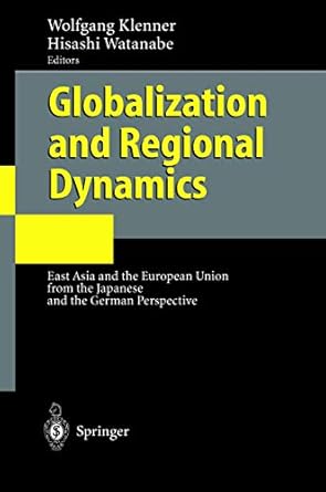 globalization and regional dynamics east asia and the european union from the japanese and the german