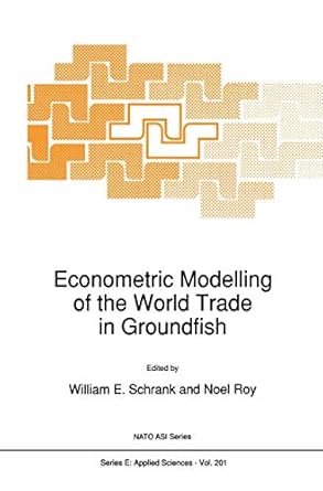 econometric modelling of the world trade in groundfish 1st edition w e schrank ,noel roy 9401053936,