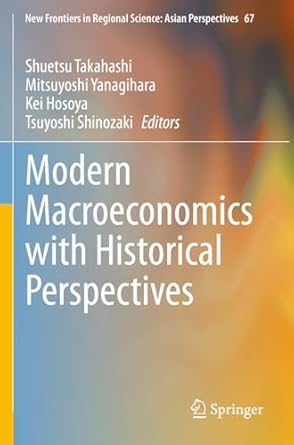 modern macroeconomics with historical perspectives 1st edition shuetsu takahashi ,mitsuyoshi yanagihara ,kei