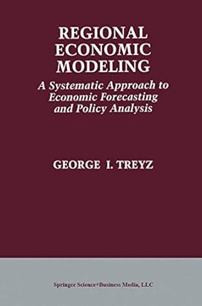 regional economic modeling a systematic approach to economic forecasting and policy analysis 1st edition g i
