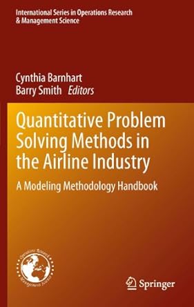 quantitative problem solving methods in the airline industry a modeling methodology handbook 2012th edition