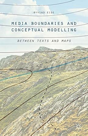 media boundaries and conceptual modelling between texts and maps 1st edition oyvind eide b001iccw5k,