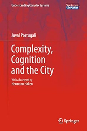complexity cognition and the city 1st edition juval portugali b001jwx7wg, 978-3642270871