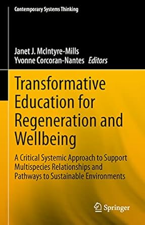 transformative education for regeneration and wellbeing a critical systemic approach to support multispecies