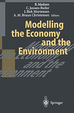 modelling the economy and the environment 1st edition bjarne madsen jorgen birk mortensen chris jensen butler