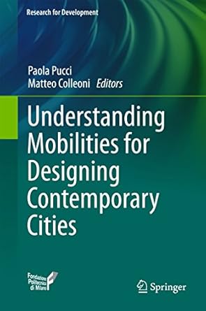 understanding mobilities for designing contemporary cities 1st edition paola pucci ,matteo colleoni