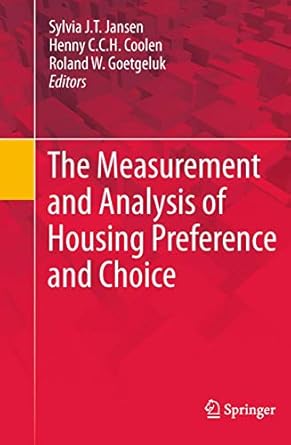 the measurement and analysis of housing preference and choice 2011th edition sylvia j t jansen ,henny c c h
