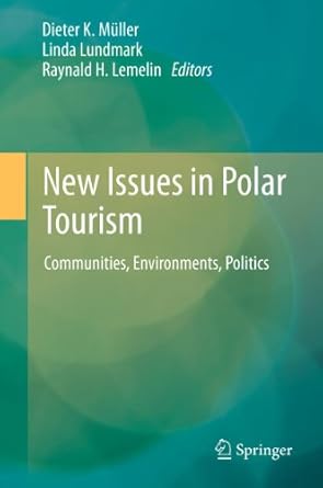 new issues in polar tourism communities environments politics 2013th edition dieter k muller ,linda lundmark
