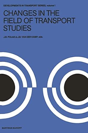 changes in the field of transport studies essays on the progress of theory in relation to policy making 1st