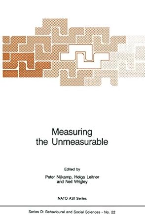 measuring the unmeasurable 1st edition helga leitner ,n wrigley ,peter nijkamp 9401087474, 978-9401087476