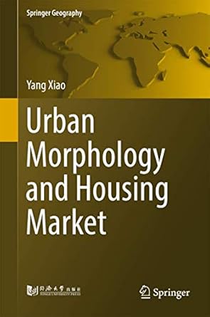 urban morphology and housing market 1st edition yang xiao 9811027617, 978-9811027611