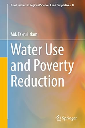water use and poverty reduction 1st edition md fakrul islam b01gaxe6t6, 978-4431551713