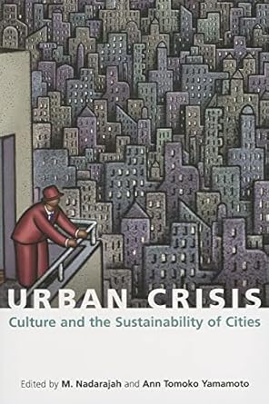 urban crisis culture and the sustainability of cities 1st edition m nadarajah ,ann tomoko yamamoto