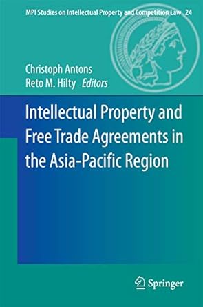 intellectual property and free trade agreements in the asia pacific region 2015th edition christoph antons