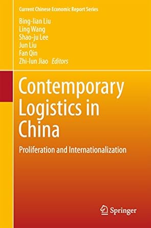 contemporary logistics in china proliferation and internationalization 2016th edition bing lian liu ,ling