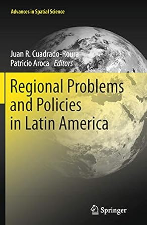 regional problems and policies in latin america 1st edition juan r cuadrado roura ,patricio aroca 3662524767,