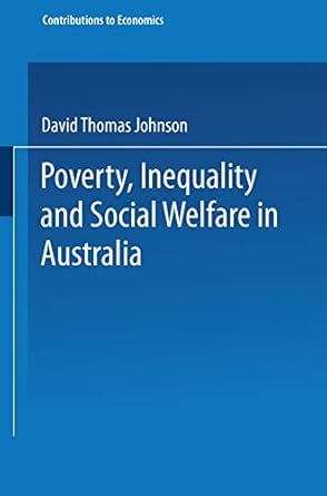poverty inequality and social welfare in australia 1996th edition david t johnson 379080942x, 978-3790809428