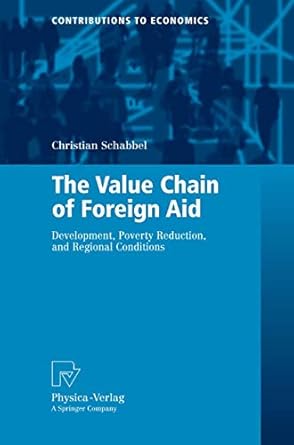 the value chain of foreign aid development poverty reduction and regional conditions 2007th edition christian