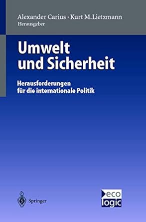 umwelt und sicherheit herausforderungen fur die internationale politik 1st edition a merkel kurt m lietzmann