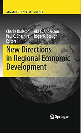 new directions in regional economic development 1st edition charlie karlsson ,ake e andersson ,paul c