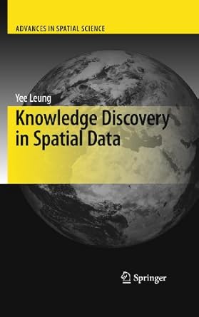 knowledge discovery in spatial data 2009th edition yee leung b001k6md3k, 978-3642026645