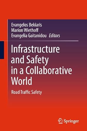 infrastructure and safety in a collaborative world road traffic safety 2011th edition evangelos bekiaris