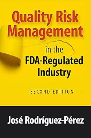 quality risk management in the fda regulated industry 2nd edition jose rodriguez perez b004k9i8xi,