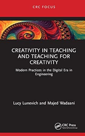 creativity in teaching and teaching for creativity modern practices in the digital era in engineering 1st