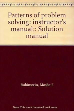 patterns of problem solving instructors manual solution manual 1st edition moshe f rubinstein 0136541038,