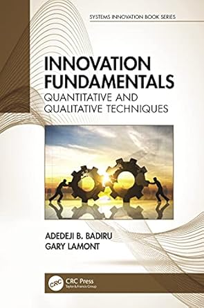 innovation fundamentals 1st edition adedeji b badiru ,gary lamont 1032051574, 978-1032051574