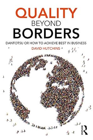 quality beyond borders dantotsu or how to achieve best in business 1st edition david hutchins b001hq1dmk,