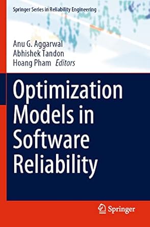 optimization models in software reliability 1st edition anu g aggarwal ,abhishek tandon ,hoang pham