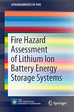 fire hazard assessment of lithium ion battery energy storage systems 1st edition andrew f blum ,r thomas long