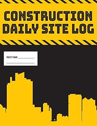daily site log book for construction supervisors work activity report diary logbook to record progress of