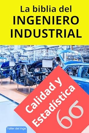 la biblia del ingeniero industrial calidad y estadistica fundamentos herramientas indicadores calidad