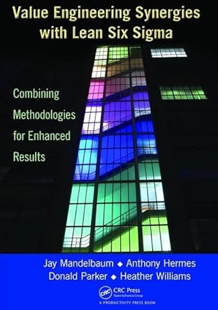 value engineering synergies with lean six sigma combining methodologies for enhanced results 1st edition jay