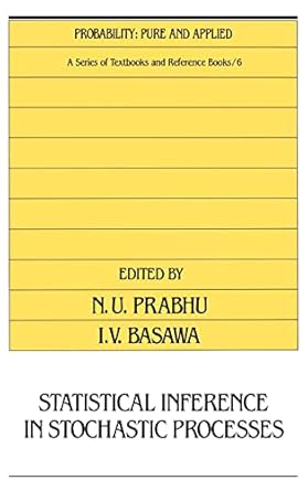 statistical inference in stochastic processes 1st edition n u prabhu 0824784170, 978-0824784171