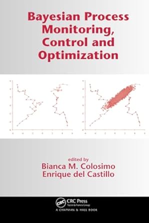bayesian process monitoring control and optimization 1st edition enrique del castillo ,bianca m colosimo