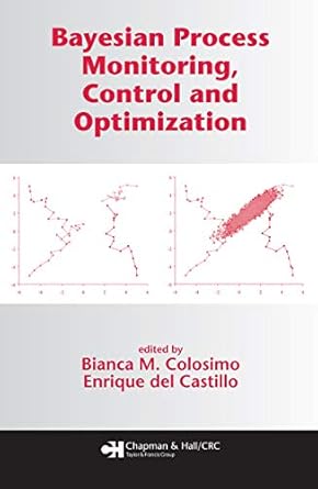 bayesian process monitoring control and optimization 1st edition bianca m colosimo ,enrique del castillo