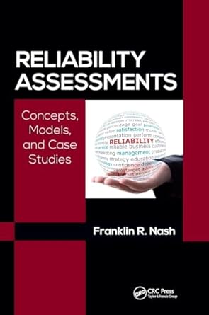 reliability assessments concepts models and case studies 1st edition ph d nash 1498719171, 978-1498719179