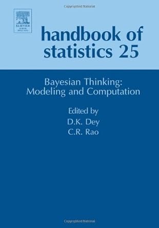 bayesian thinking modeling and computation 1st edition dipak k dey ,c r rao 0444515399, 978-0444515391
