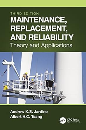 maintenance replacement and reliability 1st edition andrew k s jardine ,albert h c tsang 0367076055,