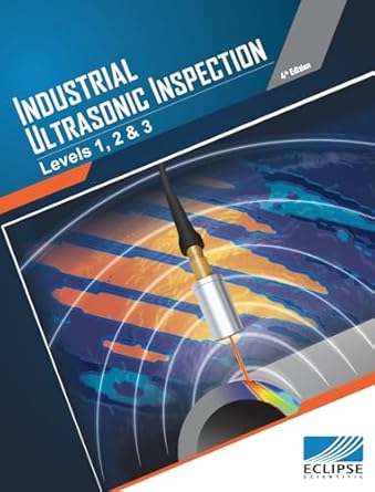industrial ultrasonic inspection levels 1 2 and 3 1st edition ryan chaplin 1460295676, 978-1460295670