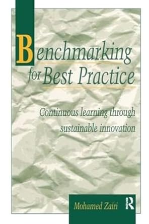 benchmarking for best practice continuous learning through sustainable innovation 1st edition mohamed zairi