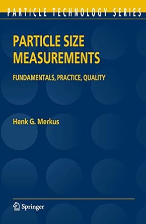 particle size measurements fundamentals practice quality 1st edition henk g merkus 904818052x, 978-9048180523