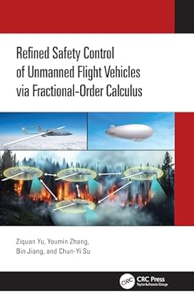 refined safety control of unmanned flight vehicles via fractional order calculus 1st edition ziquan yu